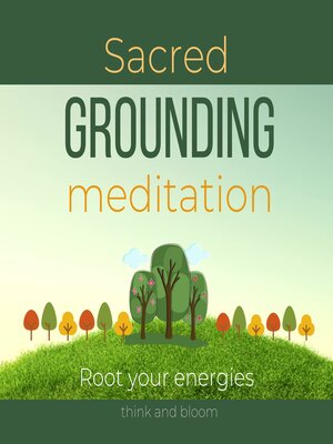 cover image of Sacred Grounding Meditation Root your energies